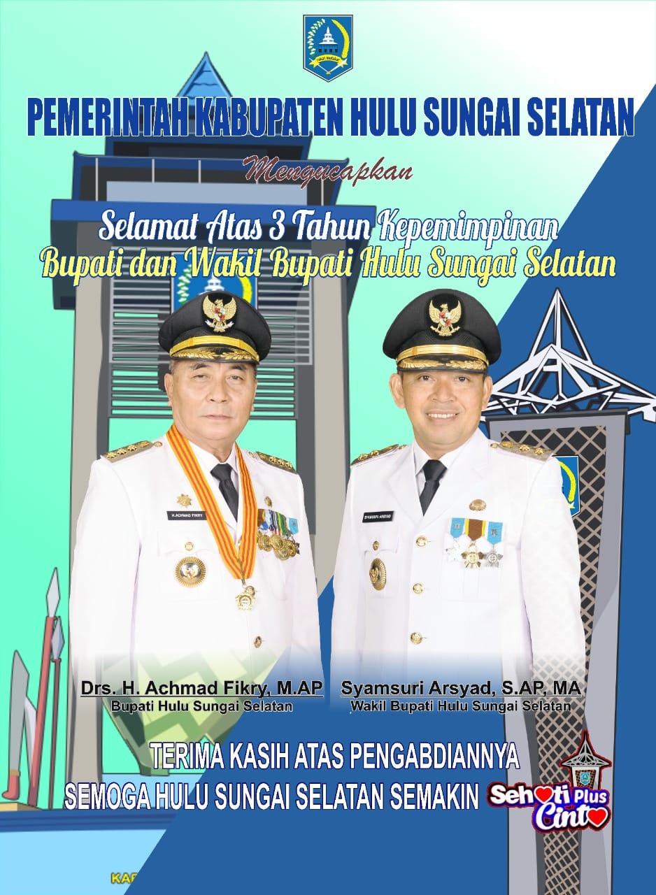 Pemerintah Kabupaten Hulu Sungai Selatan mengucapkan Selamat atas 3 Tahun Kepemimpinan Bupati dan Wakil Bupati Hulu Sungai Selatan