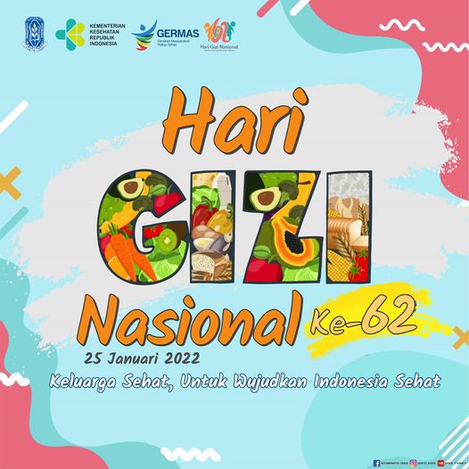 Selamat Hari Gizi Nasional ke 62 25 Januari 2022 “Keluarga Sehat, Wujudkan Indonesia Sehat”