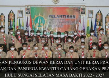 SUSUNAN PENGURUS DEWAN KERJA DAN UNIT KERJA PRAMUKA PENEGAK DAN PANDEGA KWARTIR CABANG GERAKAN PRAMUKA HULU SUNGAI SELATAN MASA BAKTI 2022 – 2027
