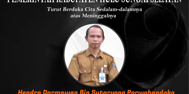 PEMKAB HSS TURUT BERDUKA CITA SEDALAM-DALAMNYA ATAS MENINGGALNYA HENDRA DARMAWAN BIN SUTARYONO PORWOHANDOKO (KABID ANGGARAN BPKPD HSS) SEMOGA ALMARHUM HUSNUL KHATIMAH AAMIIN YAA RABBAL’ALAMIIN..