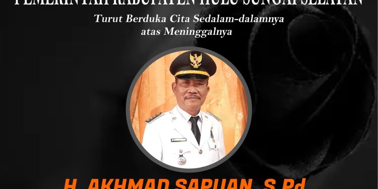 PEMKAB HSS TURUT BERDUKA CITA SEDALAM-DALAMNYA ATAS MENINGGALNYA H. AKHMAD SAPUAN, S.Pd (PURNA TUGAS INSPEKTUR PEMBANTU INSPEKTORAT KAB. HSS) SEMOGA ALMARHUM HUSNUL KHATIMAH AAMIIN YAA RABBAL’ALAMIIN..